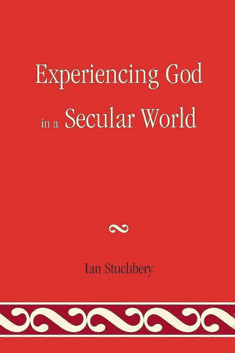 Experiencing god in a secular world