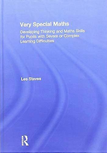 Very special maths developing thinking and maths skills for pupils with severe or complex learning difficulties