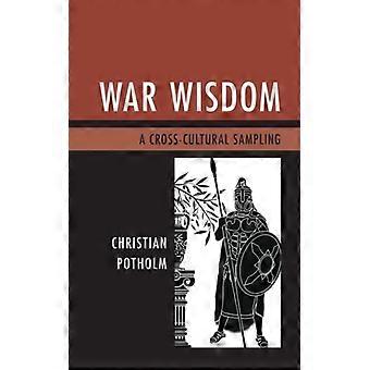 Sabedoria da Guerra: Uma Amostra Intercultural - Christian P. Potholm - Capa Dura - Livro em Inglês - História