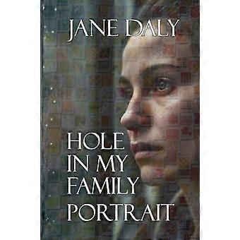 Hole In My Family Portrait - Jane Daly - Paperback - en Book