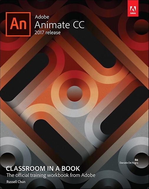 Adobe Animate Cc Classroom In A Book 2017 Release by Russell Chun Paperback