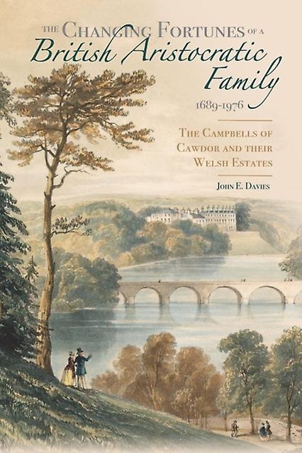 The Changing Fortunes Of A British Aristocratic Family 16891976 by John E. Author Davies Book