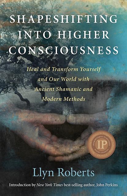 Shapeshifting Into Higher Consciousness Heal And Transform Yourself And Our Wor by Llyn Roberts Paperback