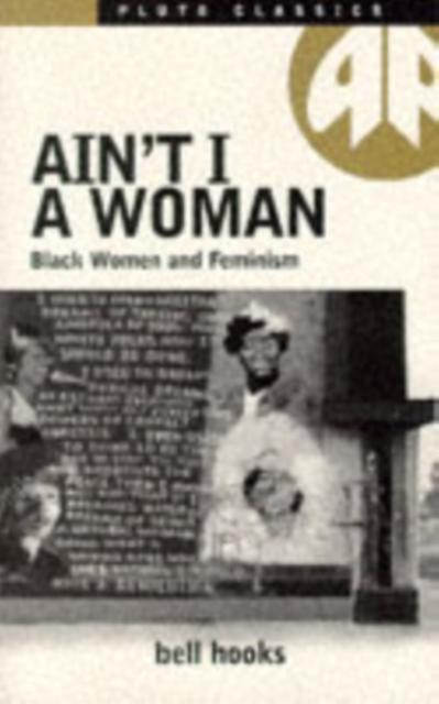 Aint I A Woman by bell hooks Paperback