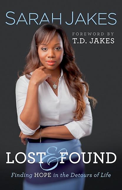 Lost And Found  Finding Hope In The Detours Of Life by T.d. Jakes Paperback