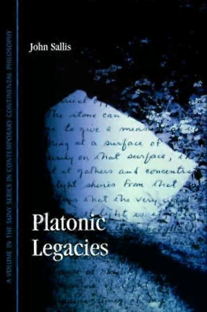 Platonic Legacies - John Sallis