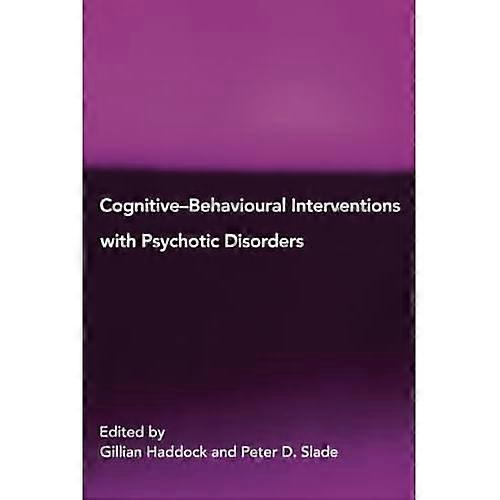 Cognitive-behavioural Interventions with Psychotic Disorders