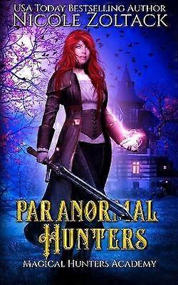 Paranormal Hunters Magical Hunters Academy