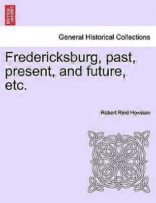 Fredericksburg past present and future etc