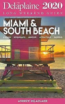 Miami  South Beach  The Delaplaine 2020 Long Weekend Guide