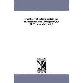 The theory of Determinants in the Historical order of Development by Sir Thomas Muir. Vol. 2