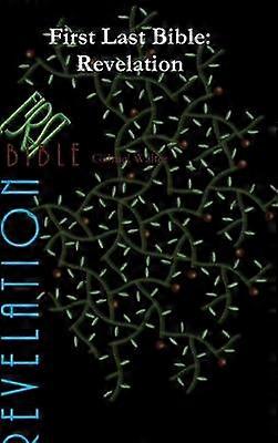 FIRST LAST BIBLE Revelation