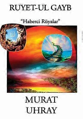 Ruyet-Ul Gayb: "Haberci Ruyalar"