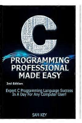 C Programming Professional Made Easy