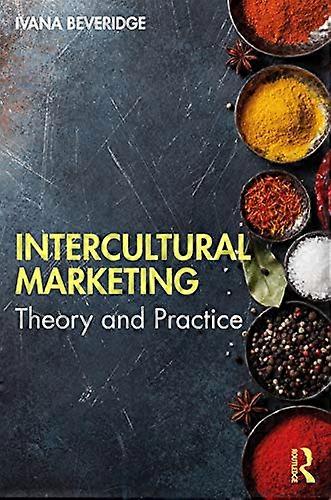 Intercultural Marketing: Theory and Practice