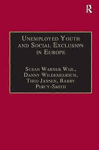 Unemployed Youth and Social Exclusion in Europe: Learning for Inclusion?