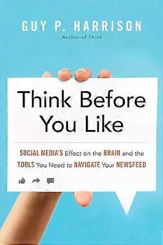 Think Before You Like by Guy P. Harrison Paperback