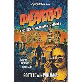 Unearthed-Een geschiedenisnerd in het buitenland: in Europa