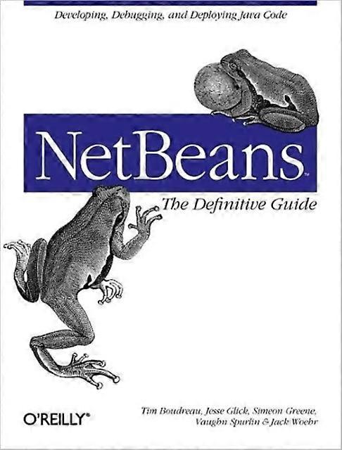 Netbeans The Definitive Guide von Jesse Glick Tim Boubdrea Taschenbuch