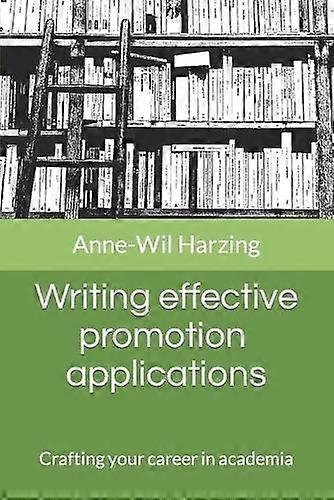Writing Effective Promotion Applications by AnneWil Harzing Paperback Book