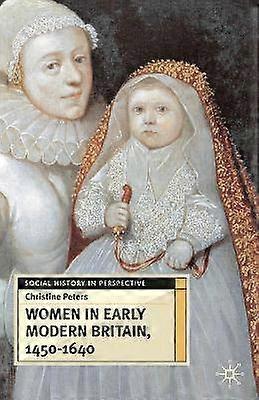 Women in Early Modern Britain 1450-1640