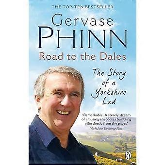 Weg zu den Dales: die Geschichte von einem Yorkshire-Lad