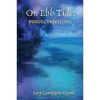 På Ebb Tide: poetiska bekännelser