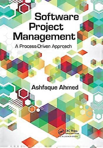 Software Project Management: A Process-Driven Approach