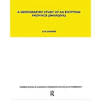 Eine demographische Studie einer ägyptischen Provinz (Sharquiya) (LSE-Monographien zur Sozialanthropologie)