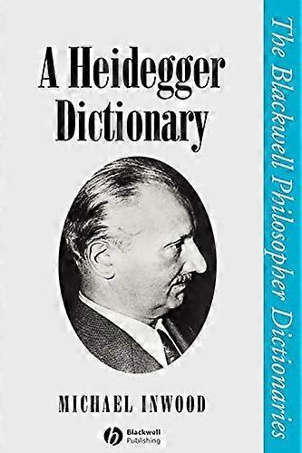 A Heidegger Dictionary (Blackwell Philosopher Dictionaries)