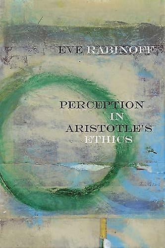 Perception in Aristotle's Ethics