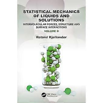 Statistical Mechanics of  Liquids and Solutions:  Intermolecular Forces,  Structure and Surface  Interactions