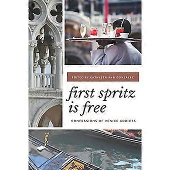 First Spritz Is Free: Confessions of Venice Addicts