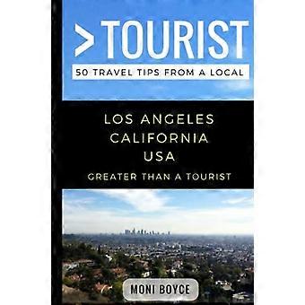 Groter dan een toerist - Los Angeles, Californië, VS: 50 reistips van een local (groter dan een toerist)