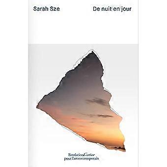 Sarah Sze: De nuit en - jour / Night into Day: - Afterimage