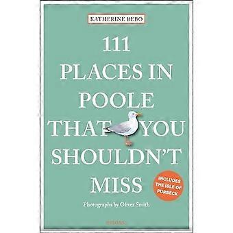 111 Plätze in Poole That You Shouldn't Miss (111 Plätze/Shops)