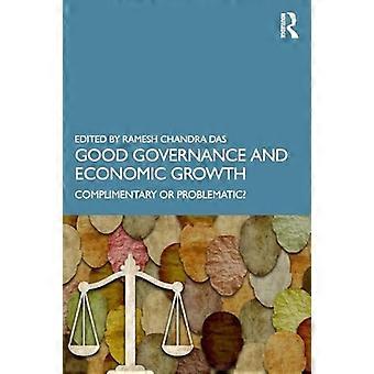 Good Governance and Economic Growth Complimentary or Problematic?