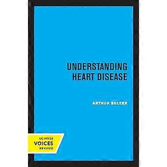 Understanding Heart Disease - Arthur Selzer