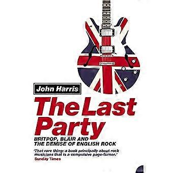 Den siste festen: Britpop, Blair og den engelske rockens undergang