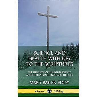Science And Health With Key To The Scriptures The Theology Of Christian Science - Mary Baker Eddy - Hardcover - en Book