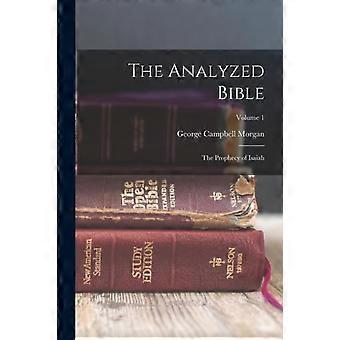 The Analyzed Bible The Prophecy Of Isaiah Volume 1 - George Campbell Morgan - Paperback - en Book