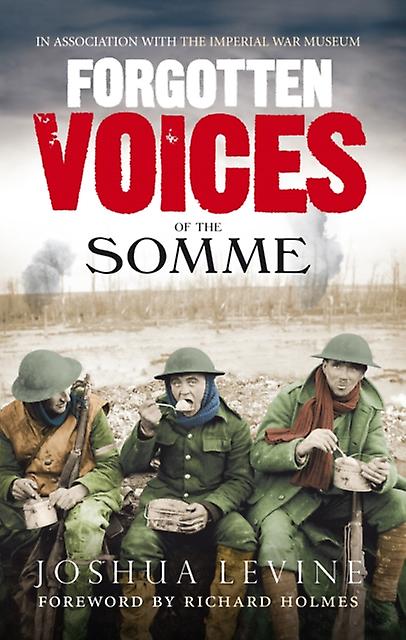 Forgotten Voices Of The Somme by Joshua Levine Paperback