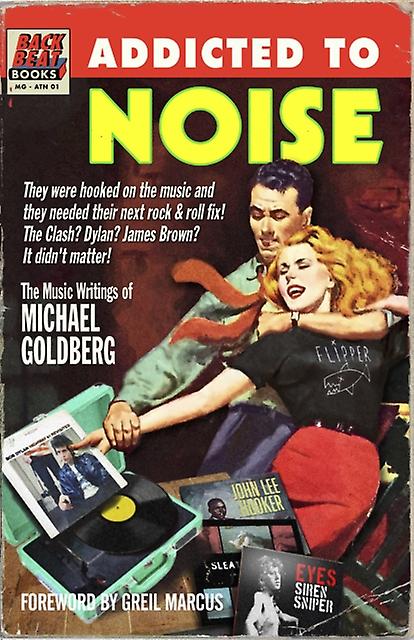 Addicted To Noise by Michael Goldberg Paperback Book