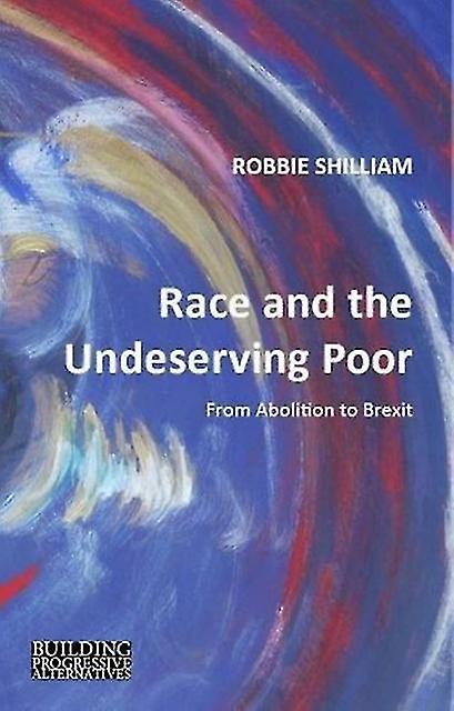 Race And The Undeserving Poor by Professor Robbie Johns Hopkins University Shilliam Paperback Book
