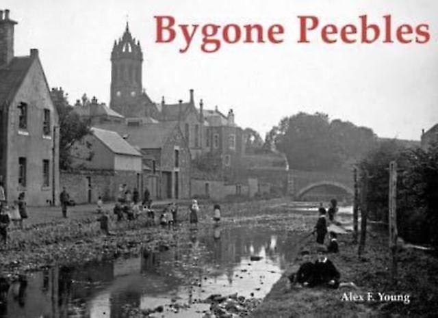 Bygone Peebles von Alex F. Young (Taschenbuch)