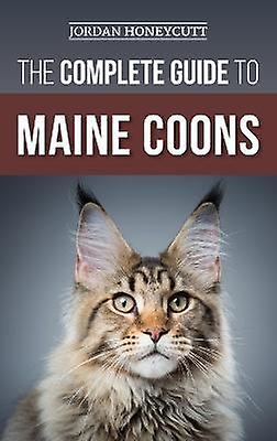 The Complete Guide To Maine Coons by Jordan Honeycutt Hardback Book