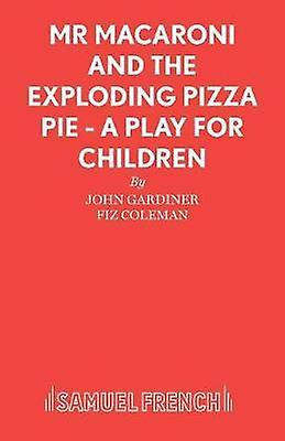 Mr. Macaroni And The Exploding Pizza Pie by F. Coleman Paperback