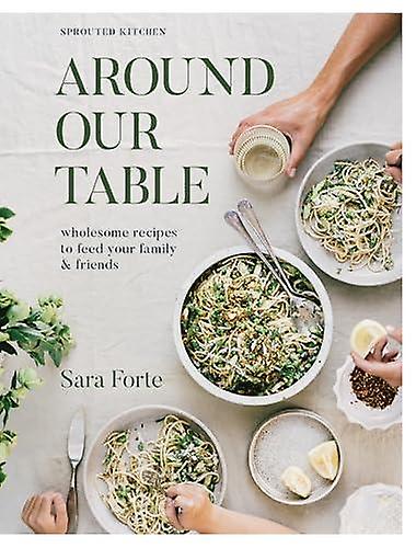 Around Our Table by Sara Forte Hardback Book