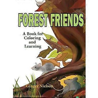 Forest Friends A Book For Coloring And Learning - Ginger Nielson