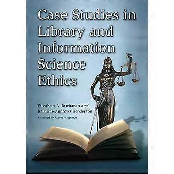 Fallstudien zur Ethik in Bibliothekswissenschaft und Informationswissenschaft – Elizabeth A. Buchanan